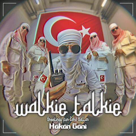 Walkie Talkie (Greetings for Fahd Ballan)