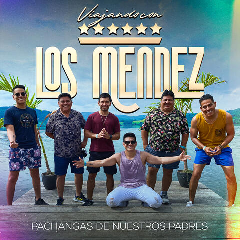 Viajando Con Los Mendez: Pachangas De Nuestros Padres