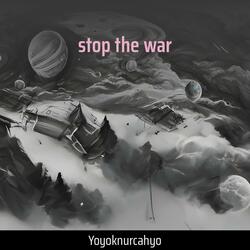 stop the war