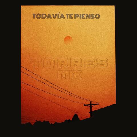 Todavia Te Pienso