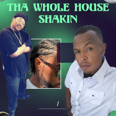 WHOLE HOUSE SHAKIN