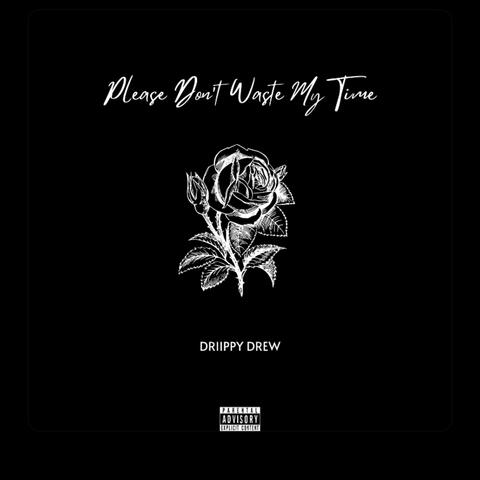 Please Don't Waste My Time