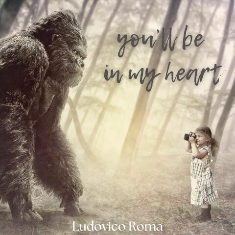 You'll be in my Heart