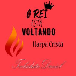 O Rei Está Voltando - Harpa Cristã