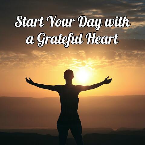 Start Your Day with a Grateful Heart