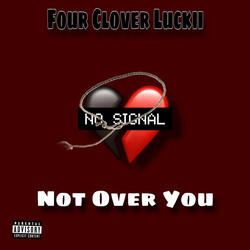 Not Over You
