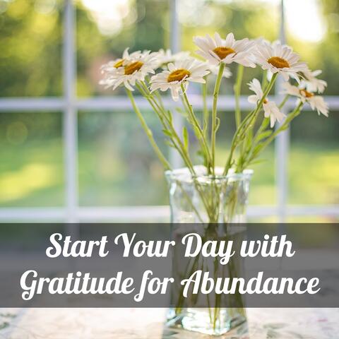 Start Your Day with Gratitude for Abundance