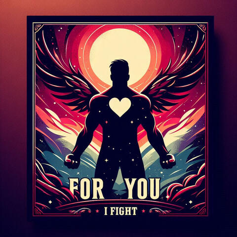 FOR YOU, I FIGHT
