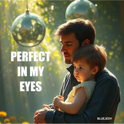 Perfect In My Eyes