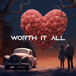 Worth It All
