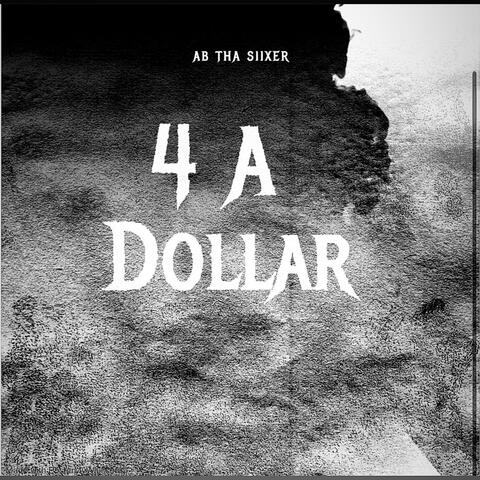 4 A DOLLAR