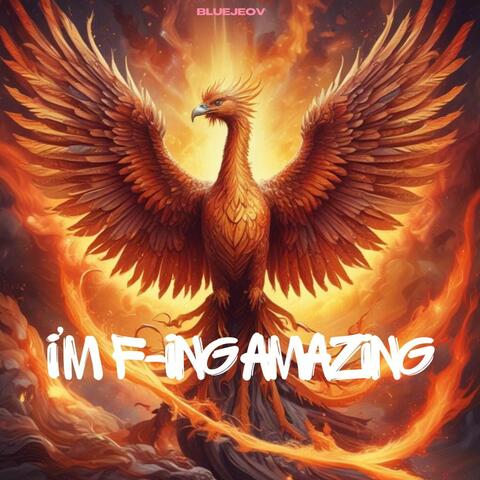 I’m F-ing Amazing