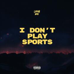 I DON'T PLAY SPORTS (Instrumental)