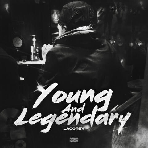 Young And Legendary