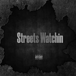 streets watchin!