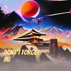 Dont't Forget Me