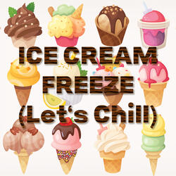 Ice Cream Freeze (Let's Chill)