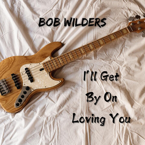 I'll Get By On Loving You