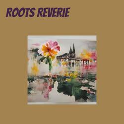 Roots Reverie