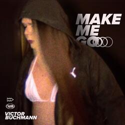 Make Me Go