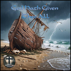 God Hath Given Thee All