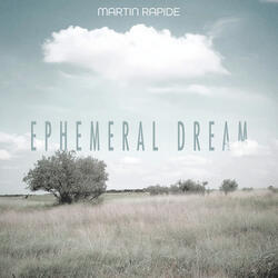 Ephemeral Dream