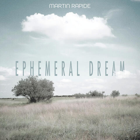 Ephemeral Dream