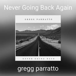 Never Going Back Again