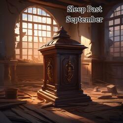 Sleep Past September Pt 2