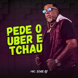 Pede o Uber e Tchau