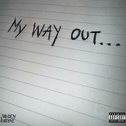 MY WAY OUT