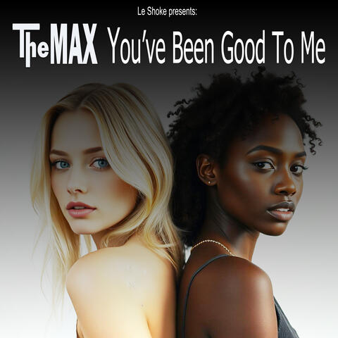 You've Been Good To Me