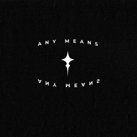 Any Means