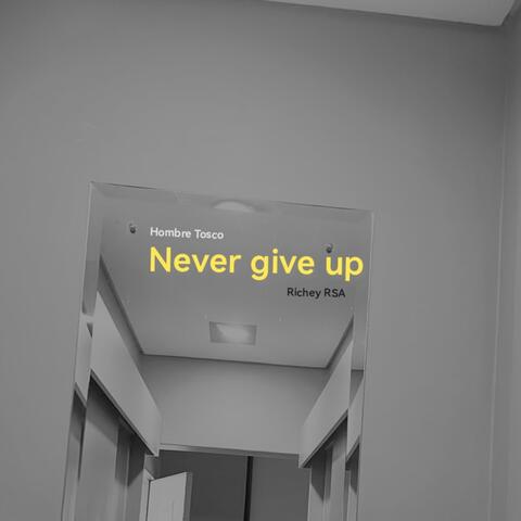 Never give up