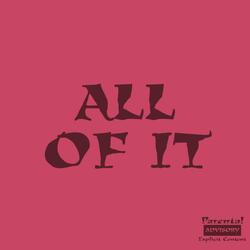 All Of It