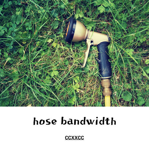 hose bandwidth