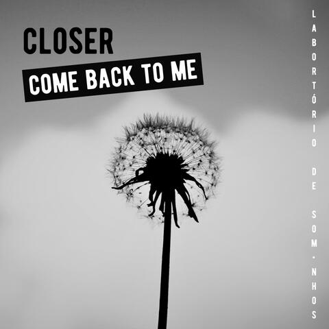 Closer