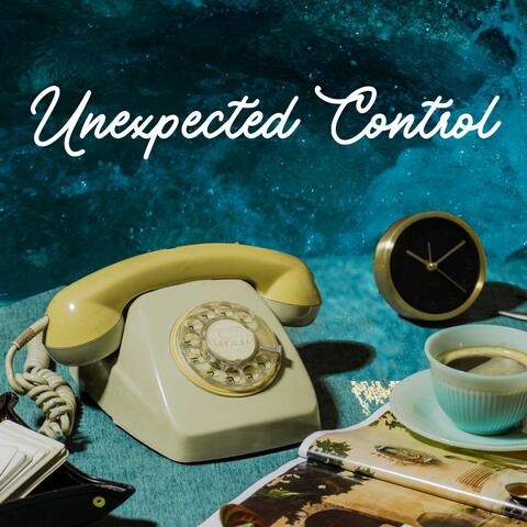 Unexpected Control