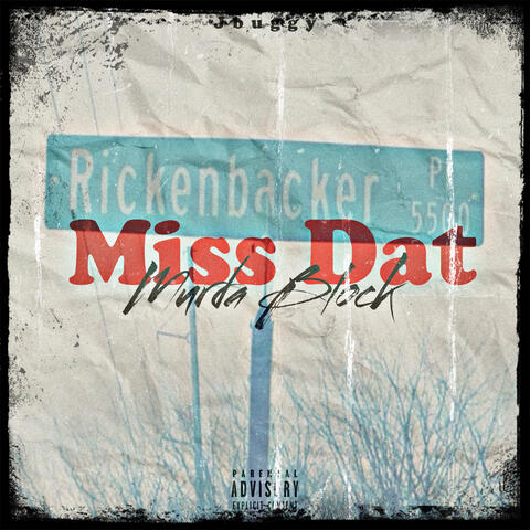 Miss Dat Murda Block