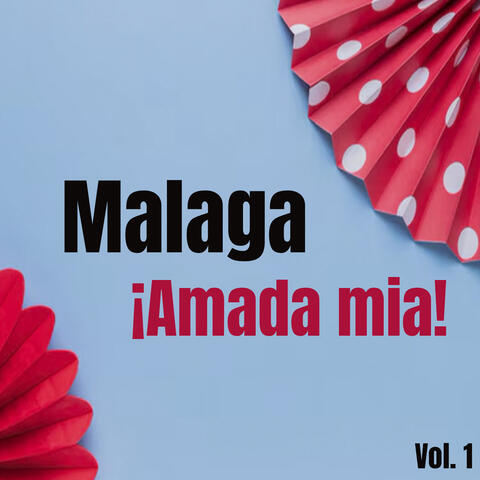 Málaga ¡Amada Mía!, Vol. 1