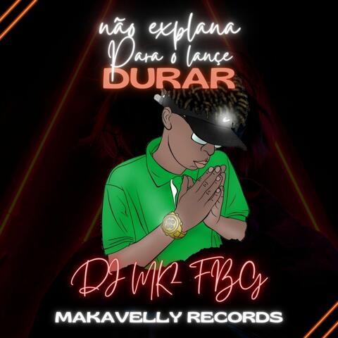 NÃO EXPLANA PARA O LANCE DURAR PROD DJMK2FBG