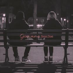 Give me a reason