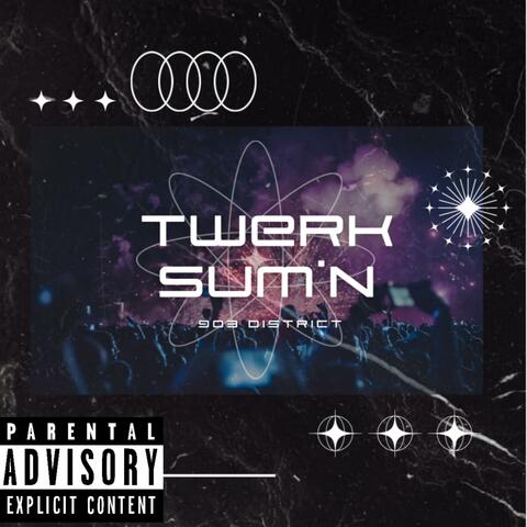 Twerk Sum’n