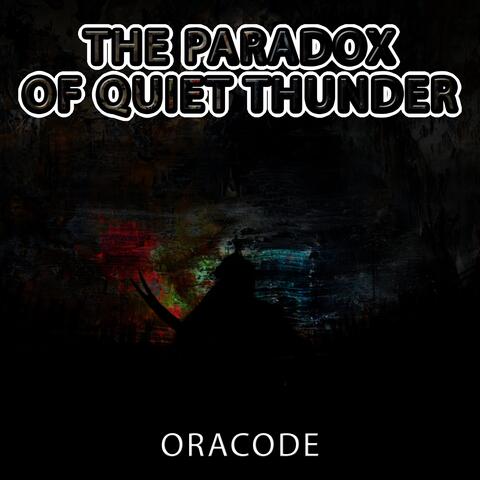 The Paradox of Quiet Thunder