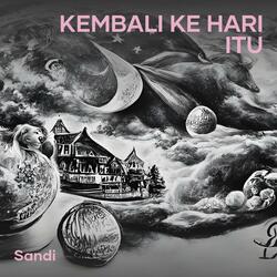 Kembali Ke Hari Itu