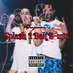 Splash 2 Bak B-mix
