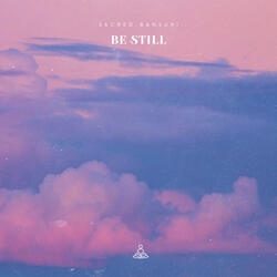 Be Still