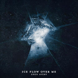 Ice Flow over Me