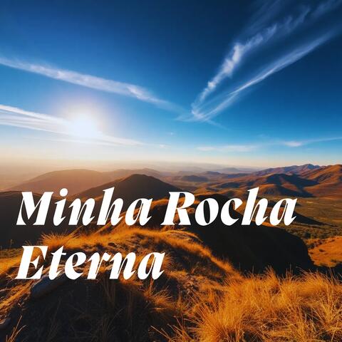 Minha Rocha Eterna