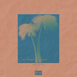 I'm Feelin' You